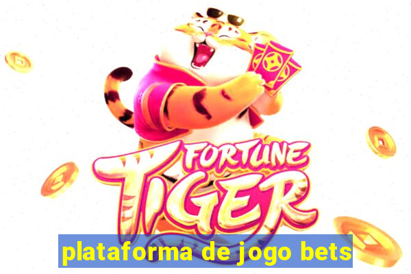 plataforma de jogo bets